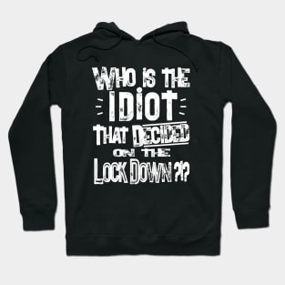 Who Is The IDIOT that decided on the Lock Down Hoodie